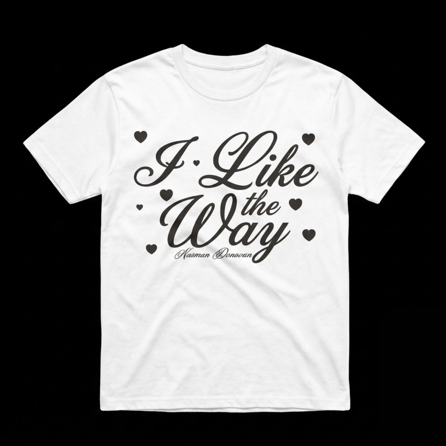 I Like the Way White Tee